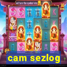 cam sezlog